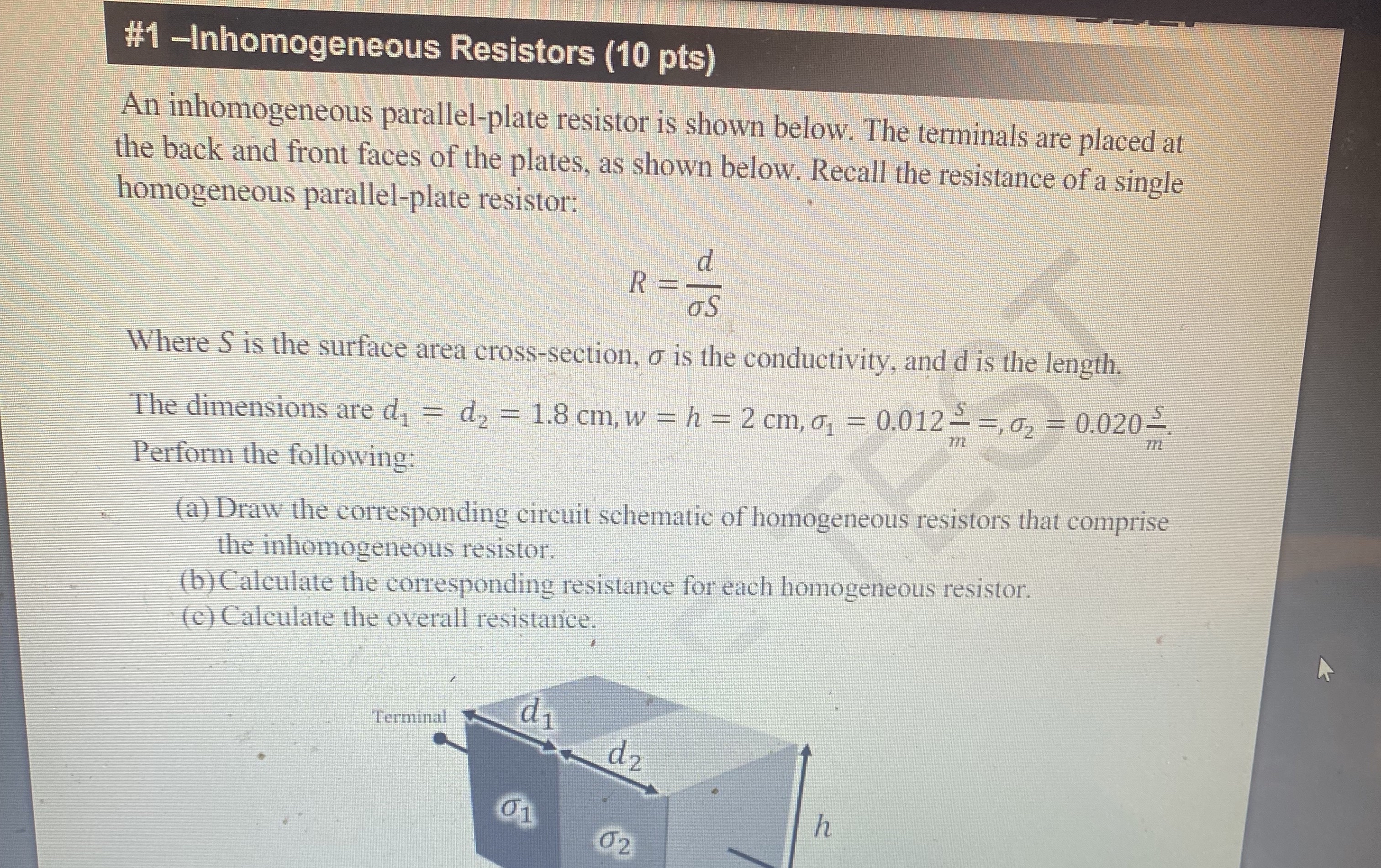 # 1 - Inhomogeneous Resistors ( 1 0 pts ) An