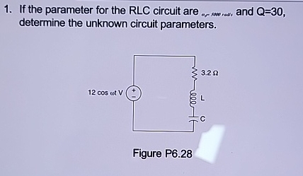 If the parameter for the RLC circuit are Wo = 5 0