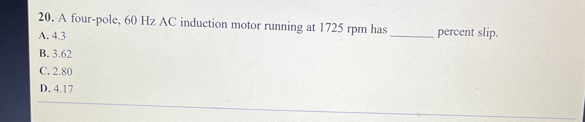 A four - pole, 6 0 Hz AC induction motor running