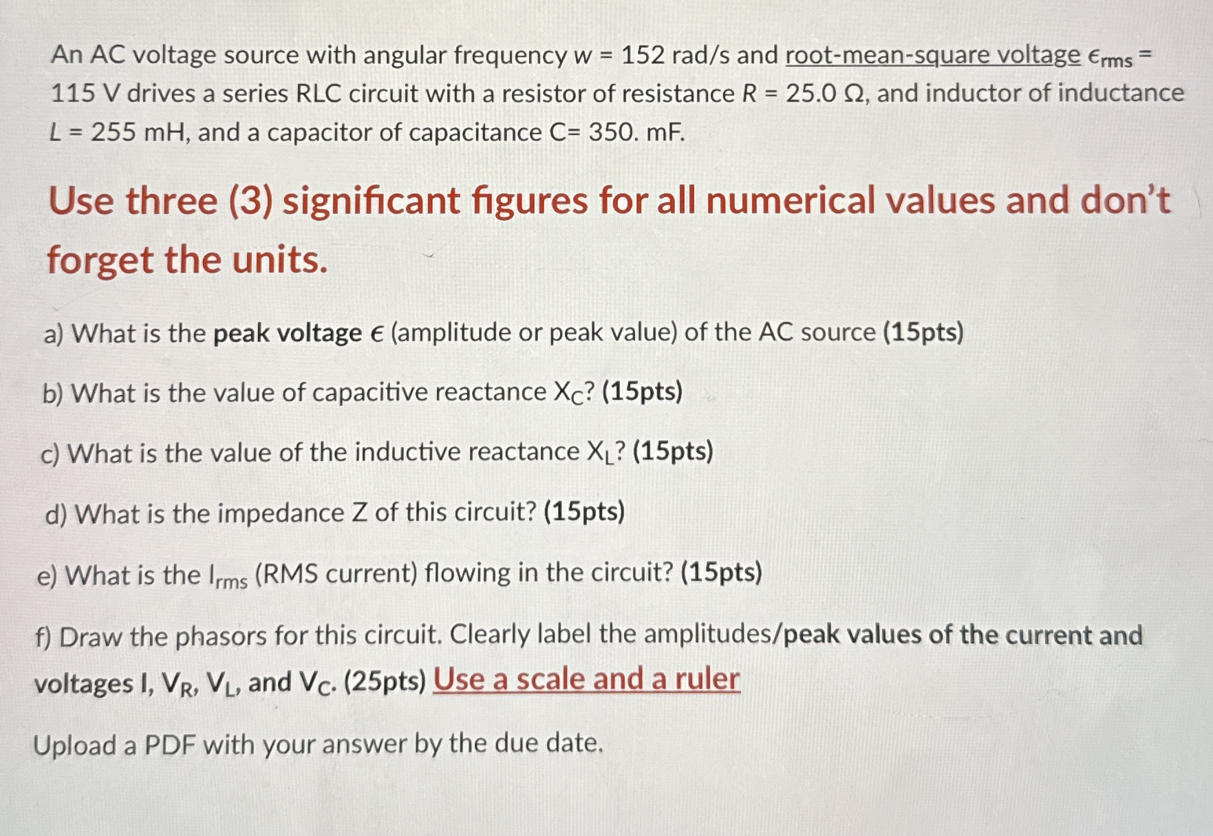 An AC voltage source with angular frequency w = 1