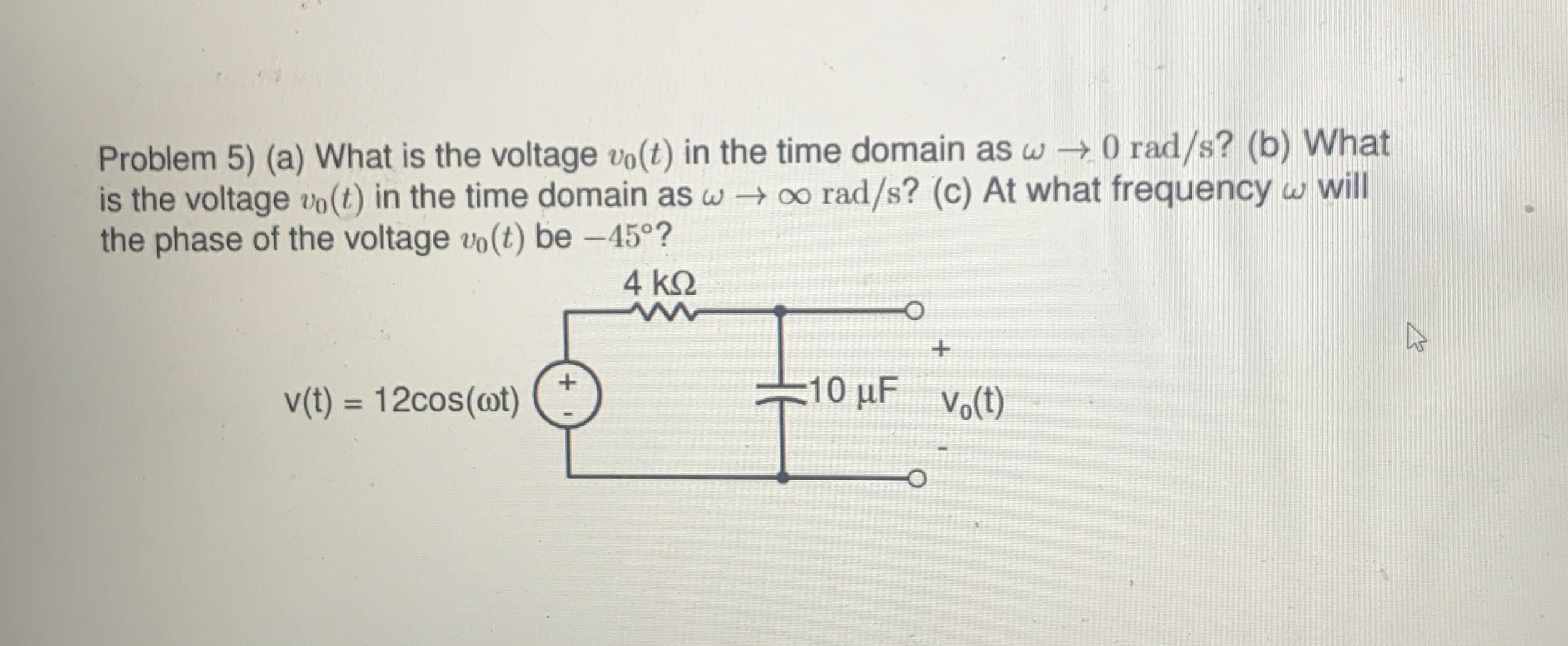 Problem 5 ) ( a ) What is the voltage v 0 ( t )