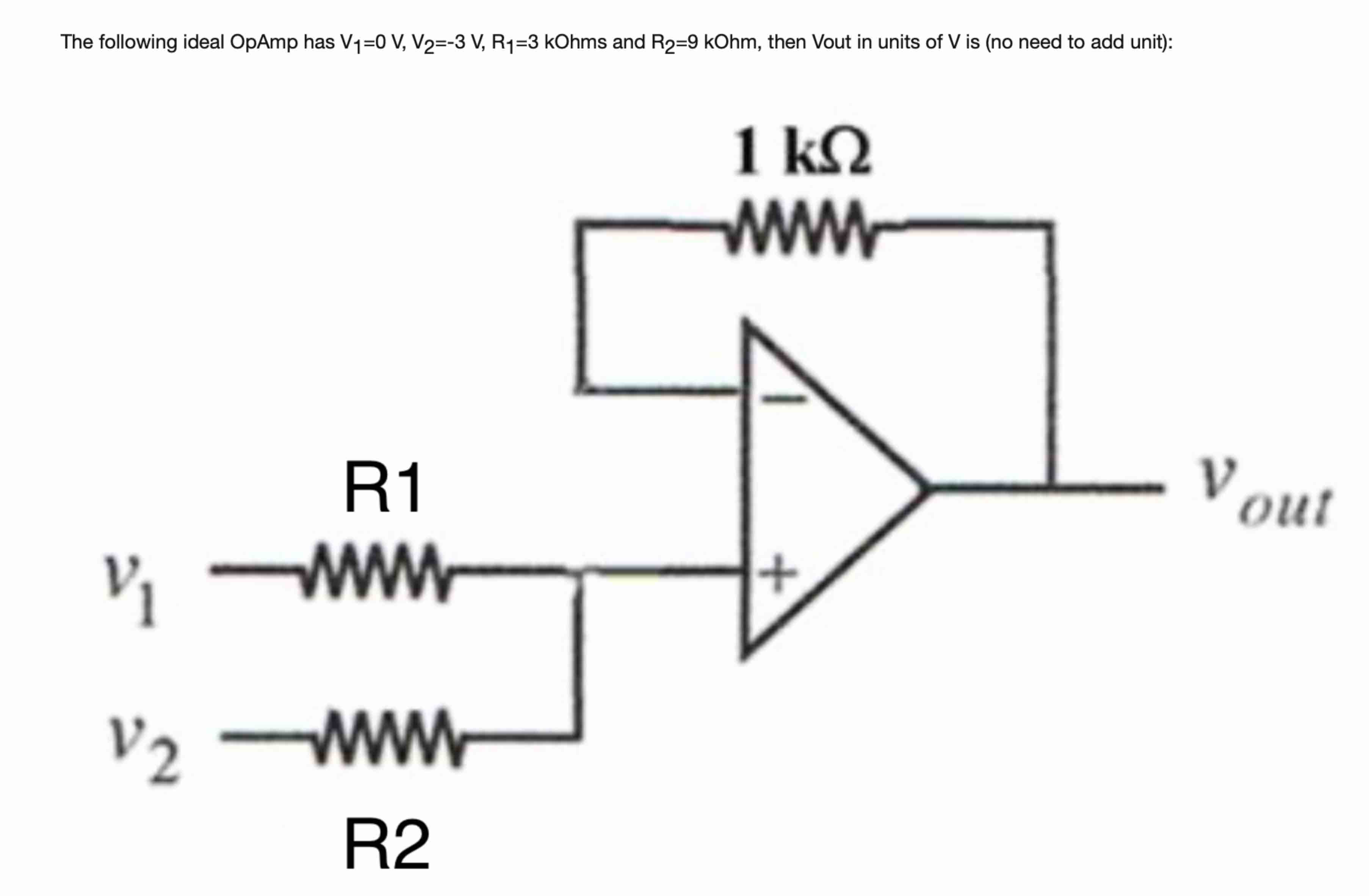 The following ideal OpAmp has V 1 = 0 V , V 2 = -