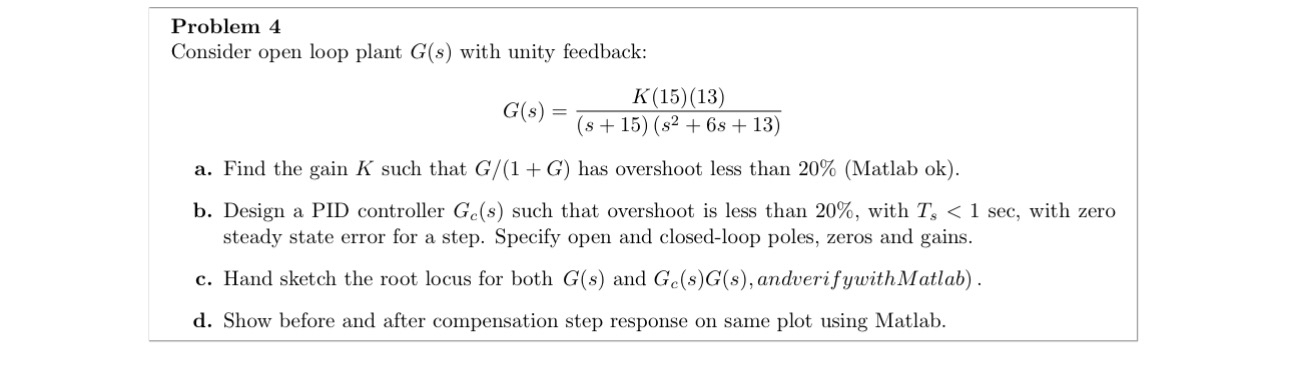 Problem 4 Consider open loop plant G ( s ) with