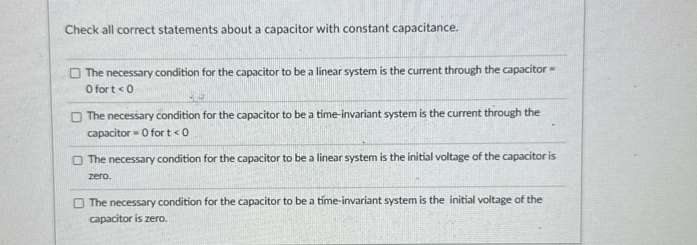 Check all correct statements about a capacitor