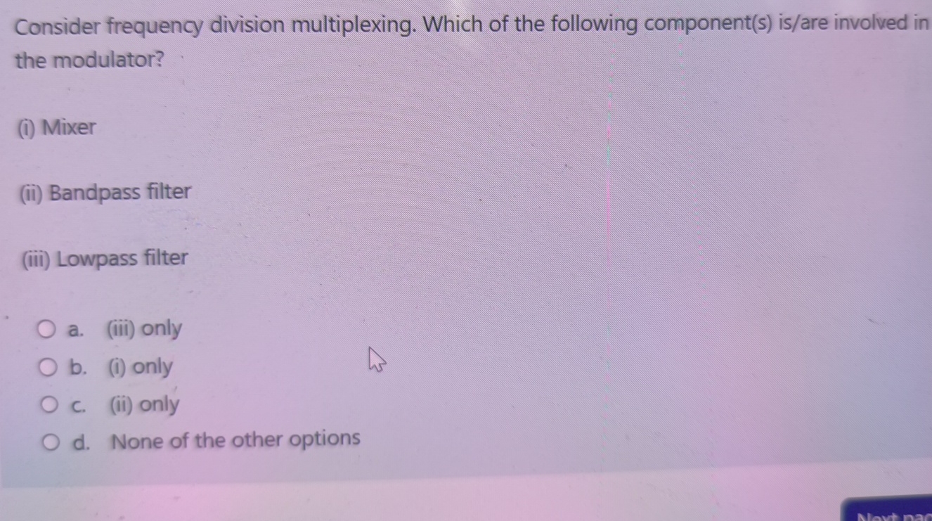 Consider frequency division multiplexing. Which