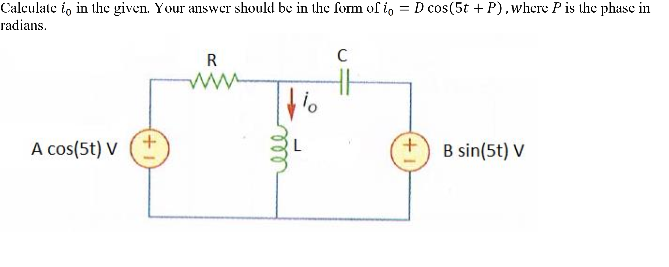 Calculate i _ ( 0 ) in the given. Your answer