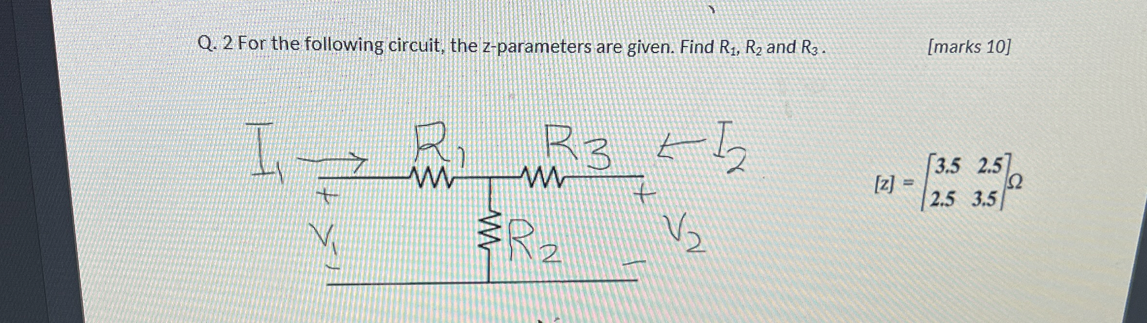 Q . 2 For the following circuit, the z -