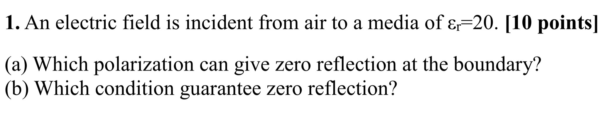 An electric field is incident from air to a media