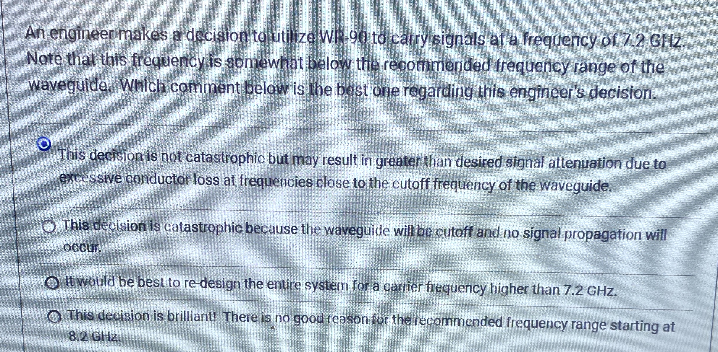 An engineer makes a decision to utilize WR - 9 0