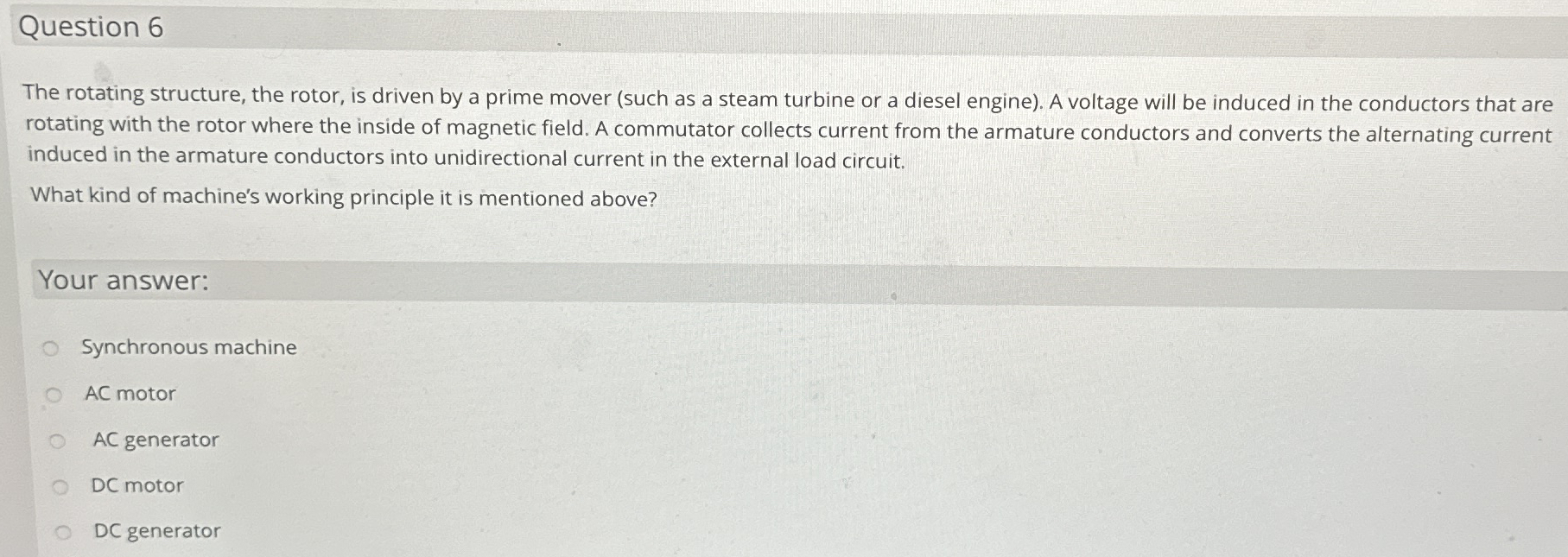 Question 6 The rotating structure, the rotor, is