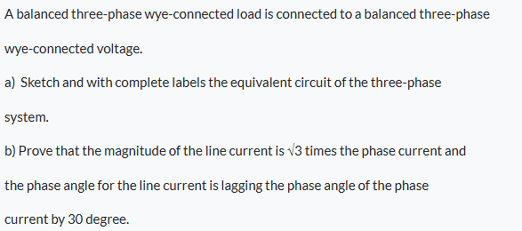 A balanced three - phase wye - connected load is