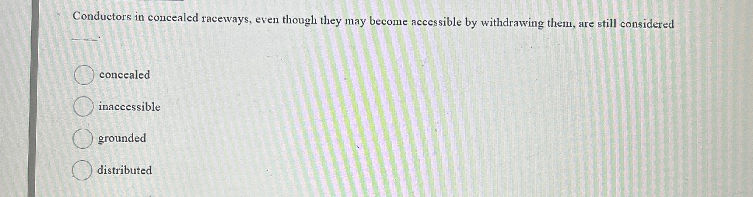 Conductors in concealed raceways, even though