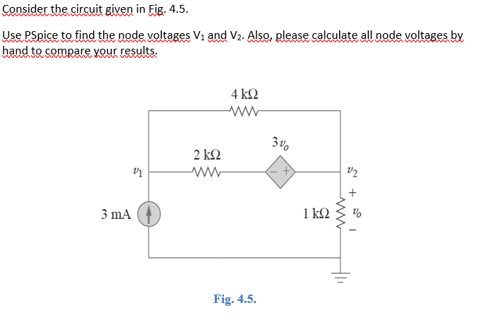 Consider the circuit given in Fig. 4 . 5 . Use