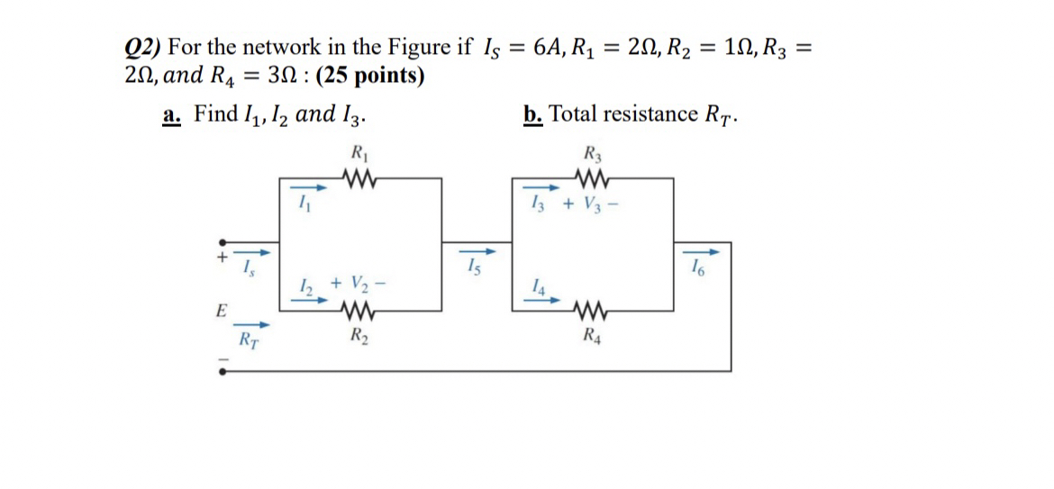 Q 2 ) For the network in the Figure if I S = 6 A
