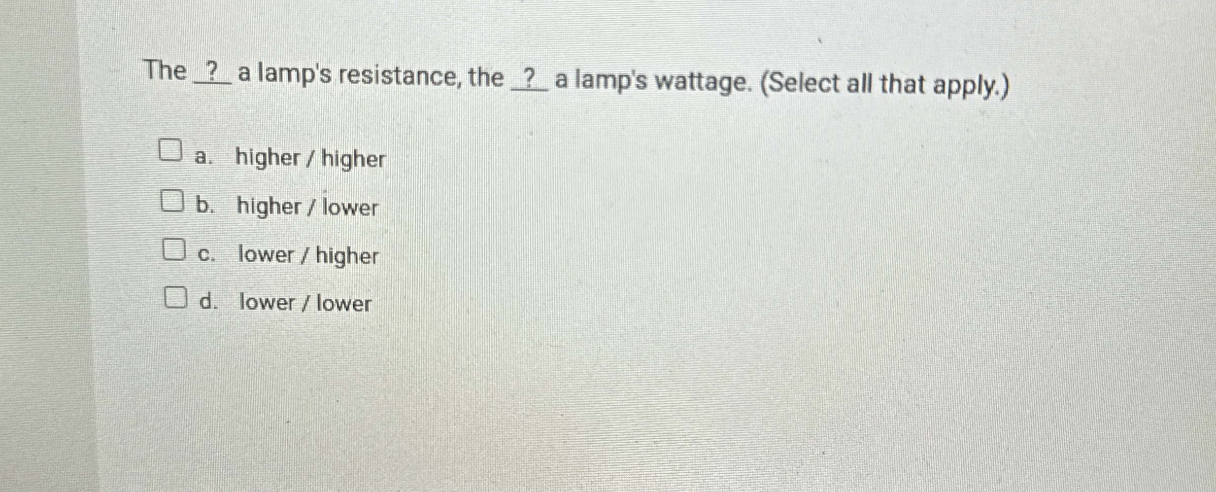 The ? a lamp's resistance, the ? a lamp's