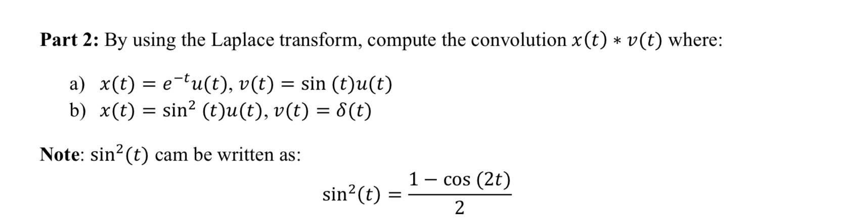 Part 2 : By using the Laplace transform, compute