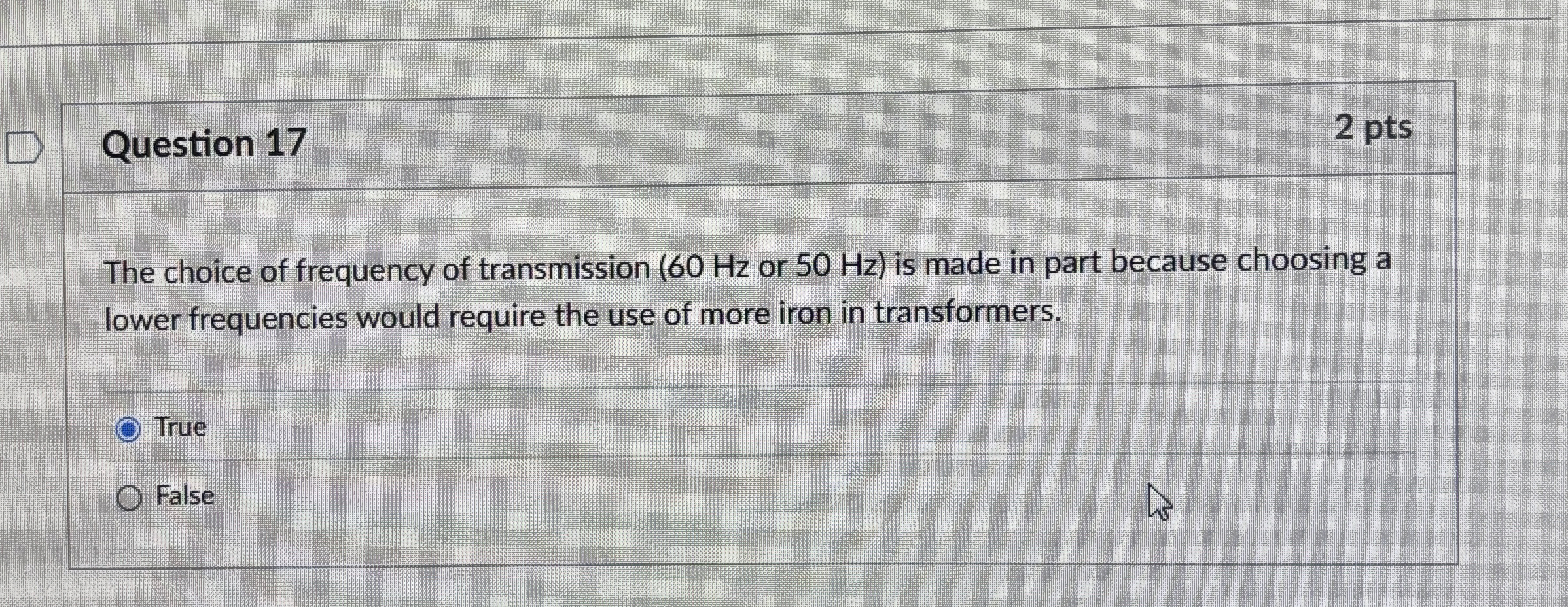 Question 1 7 2 pts The choice of frequency of