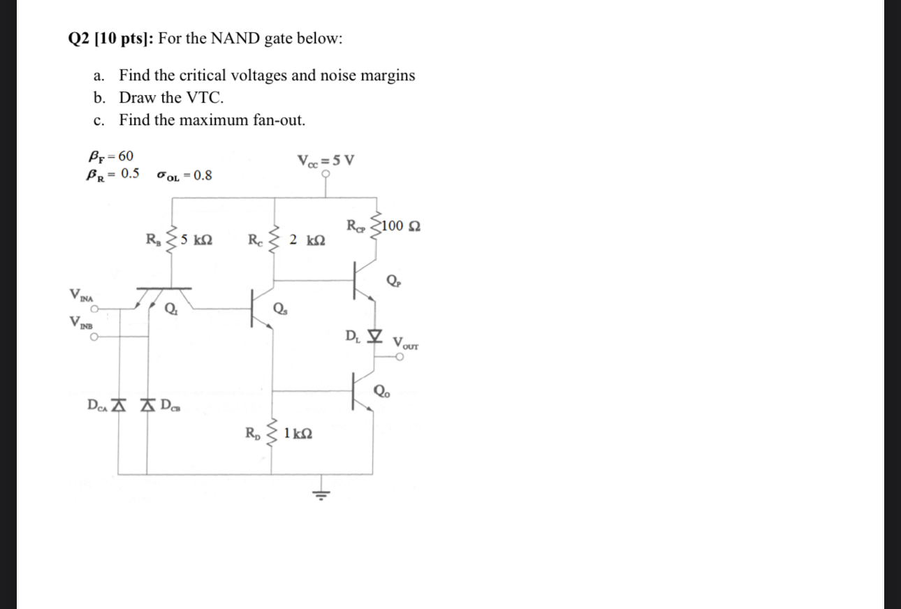 Q 2 [ 1 0 pts ] : For the NAND gate below: a .