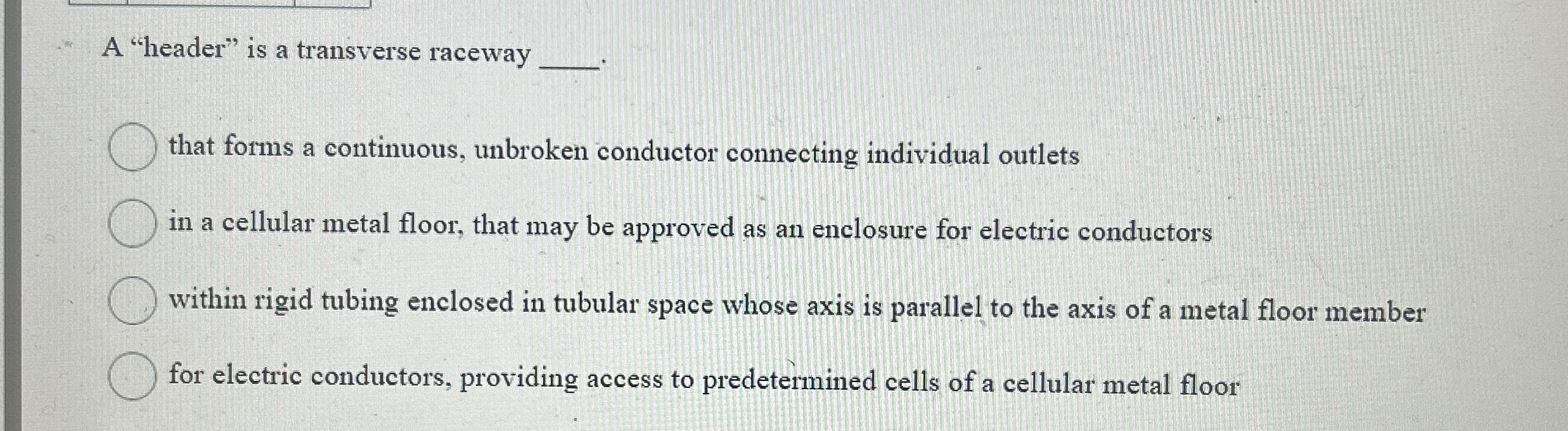A "header" is a transverse raceway that forms a