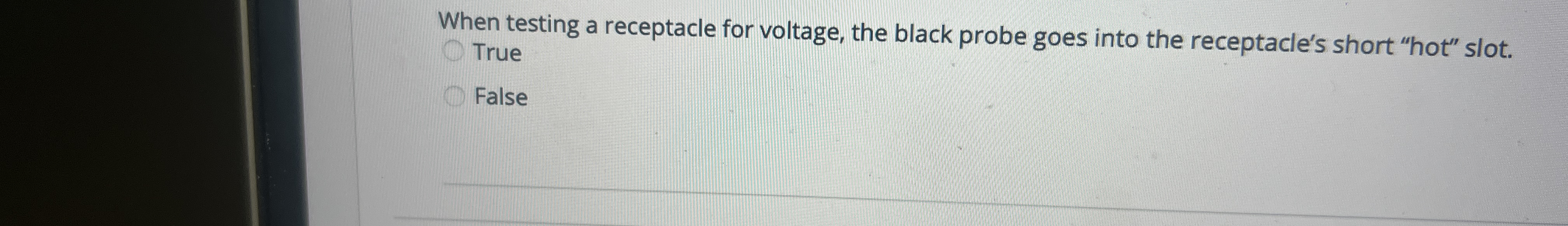 When testing a receptacle for voltage, the black
