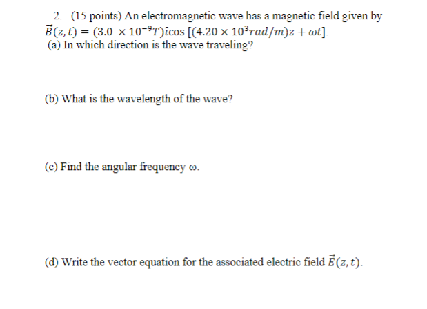 ( 1 5 points ) An electromagnetic wave has a