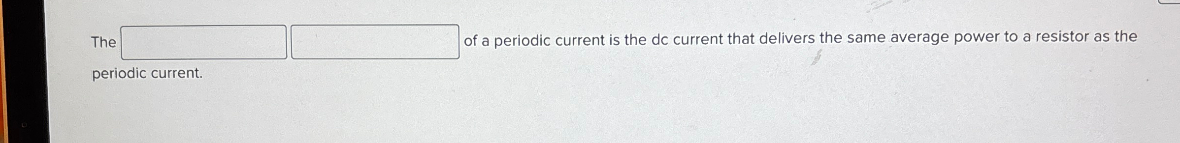 The of a periodic current is the dc current that