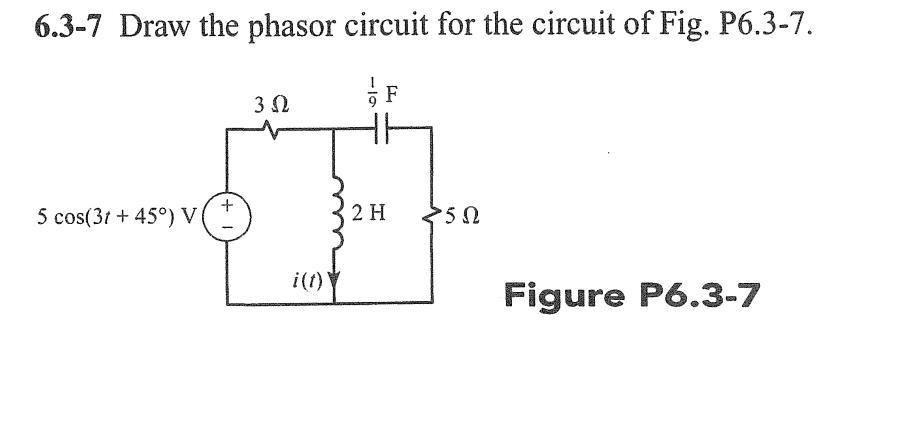 6 6 . 3 - 7 Draw the phasor circuit for the