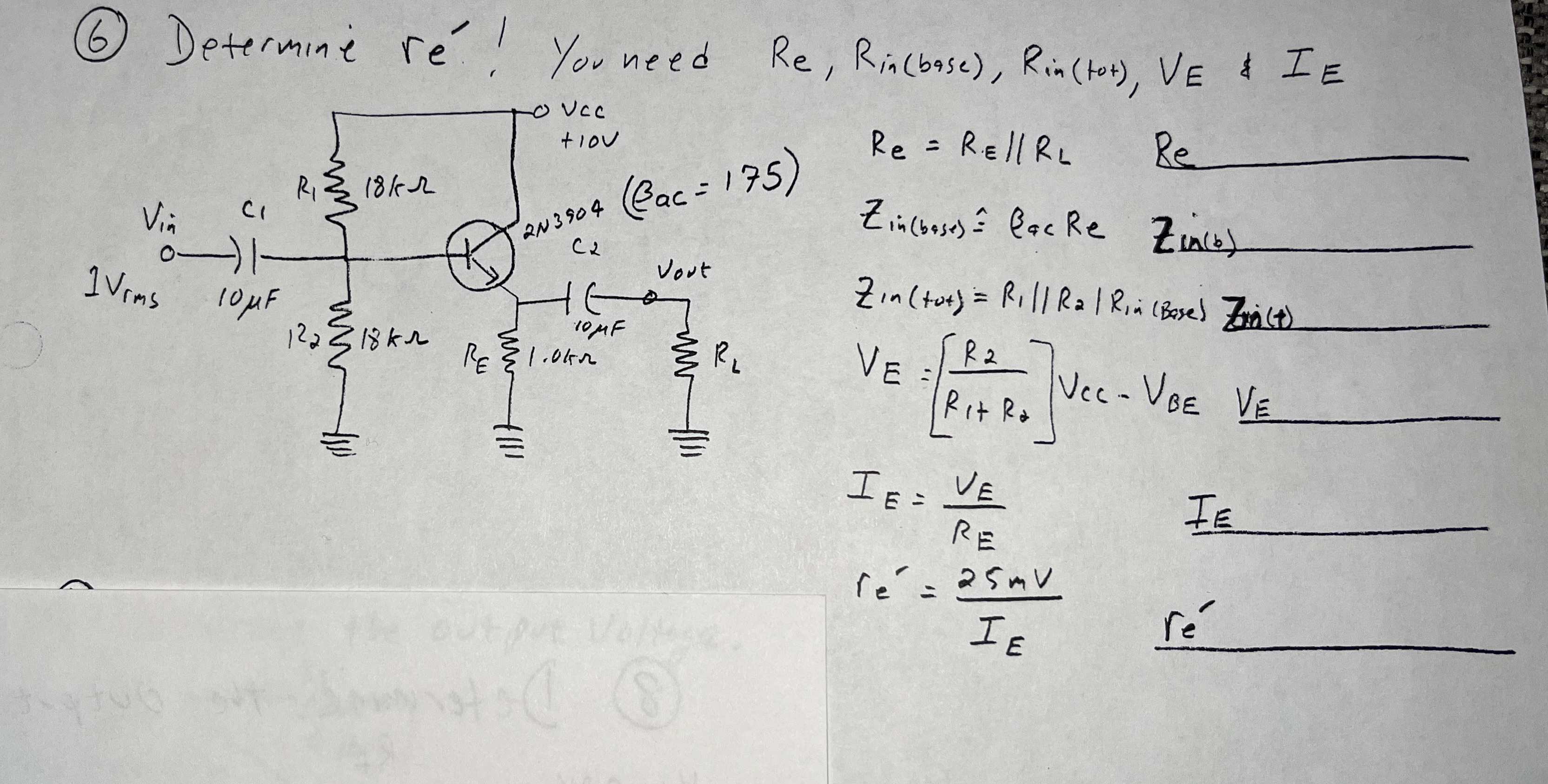 ( 6 ) Determine r e ' ! You need Re , Rin base,
