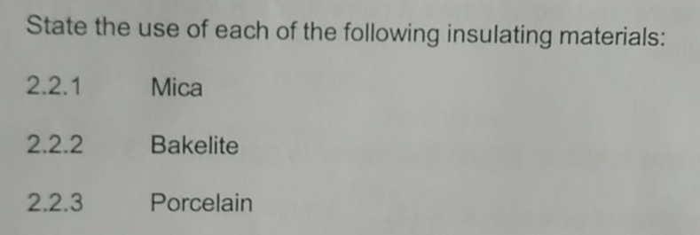 State the use of each of the following insulating