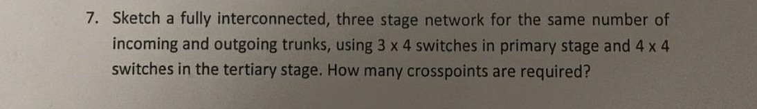 Sketch a fully interconnected, three stage