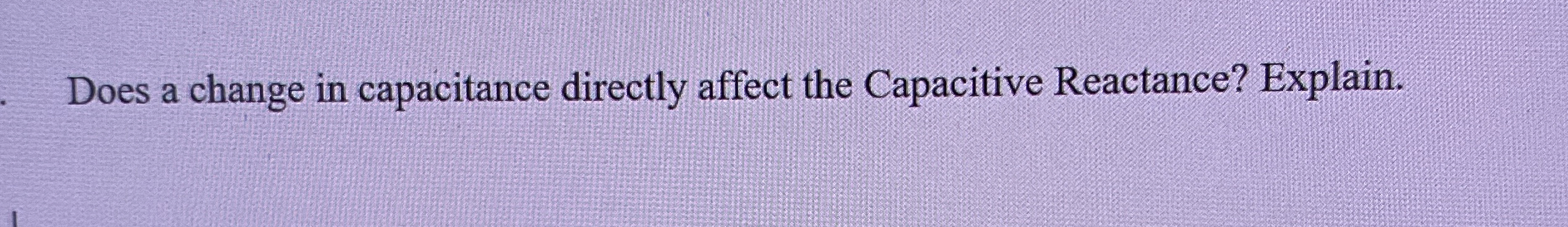 Does a change in capacitance directly affect the