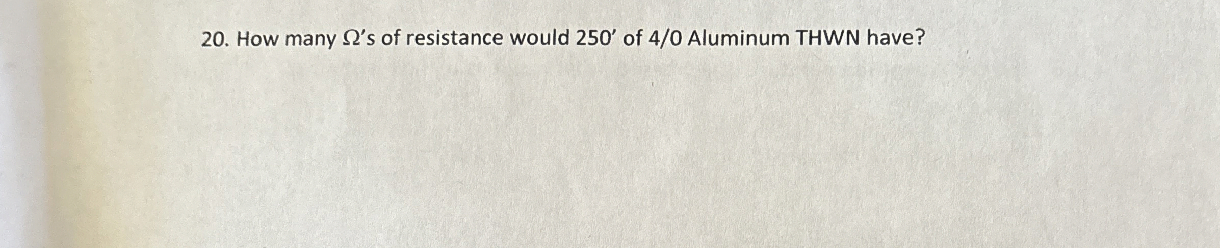 How many ' s of resistance would 2 5 0 ' of 4 0