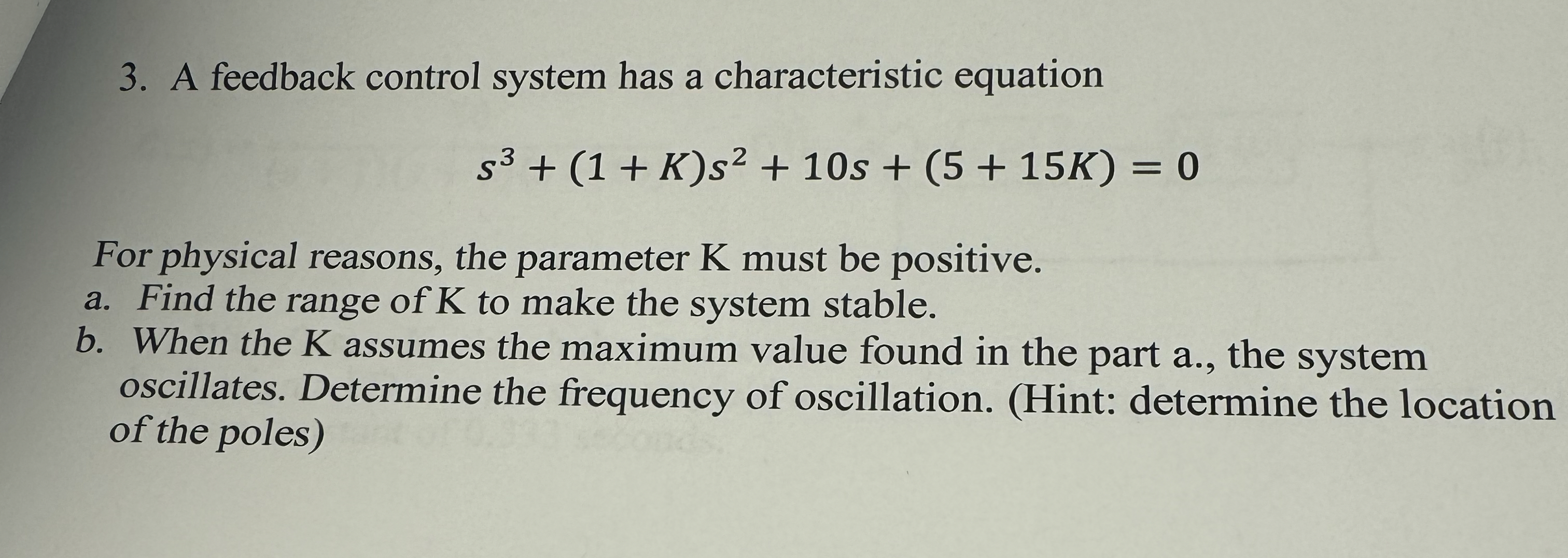 A feedback control system has a characteristic