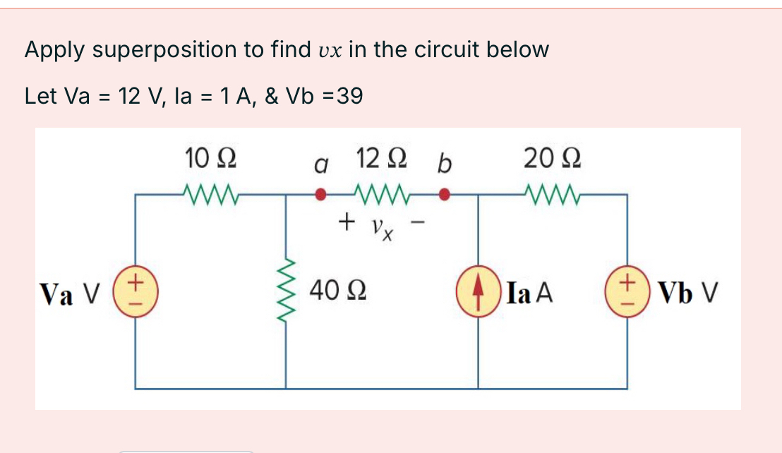 Apply superposition to find v x in the circuit
