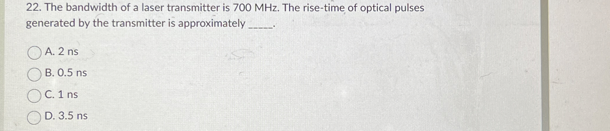 The bandwidth of a laser transmitter is 7 0 0 MHz