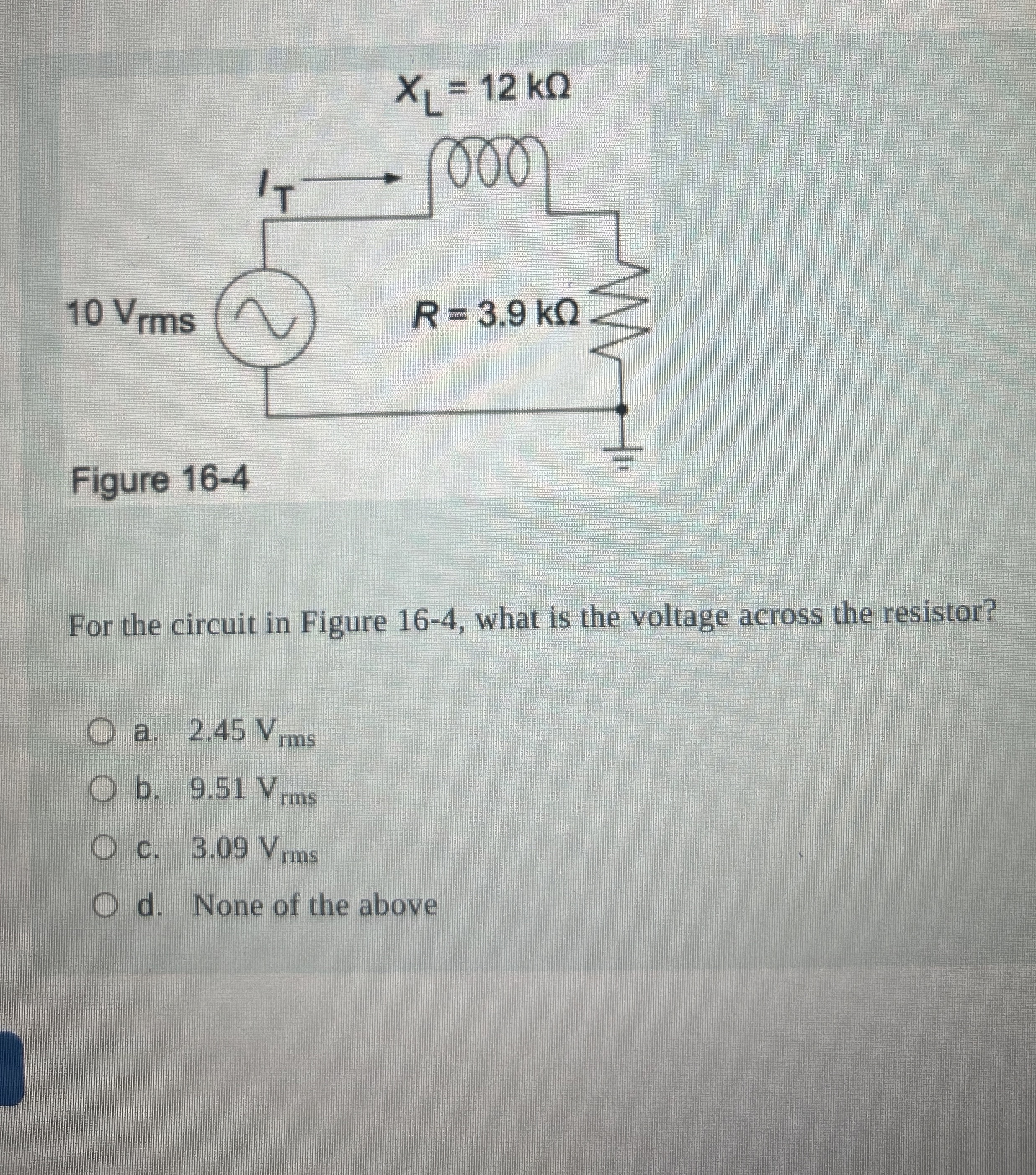 For the circuit in Figure 1 6 - 4 , what is the