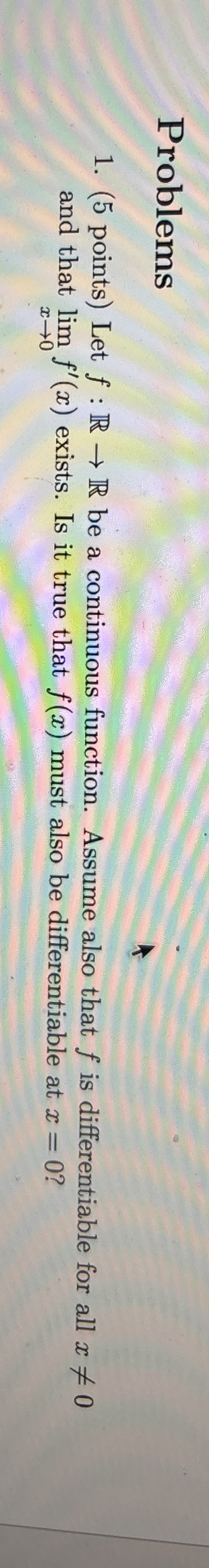 Problems ( 5 points ) Let f : R R be a continuous