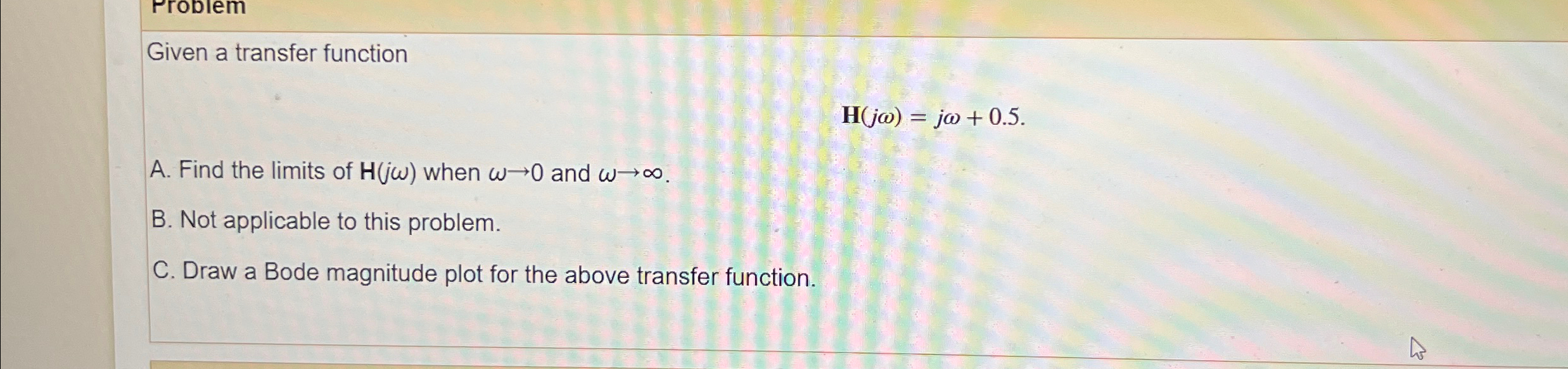Given a transfer function H ( j ) = j + 0 . 5 A .