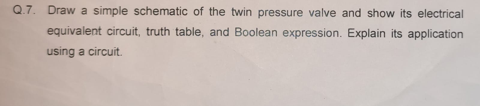 Q . 7 . Draw a simple schematic of the twin