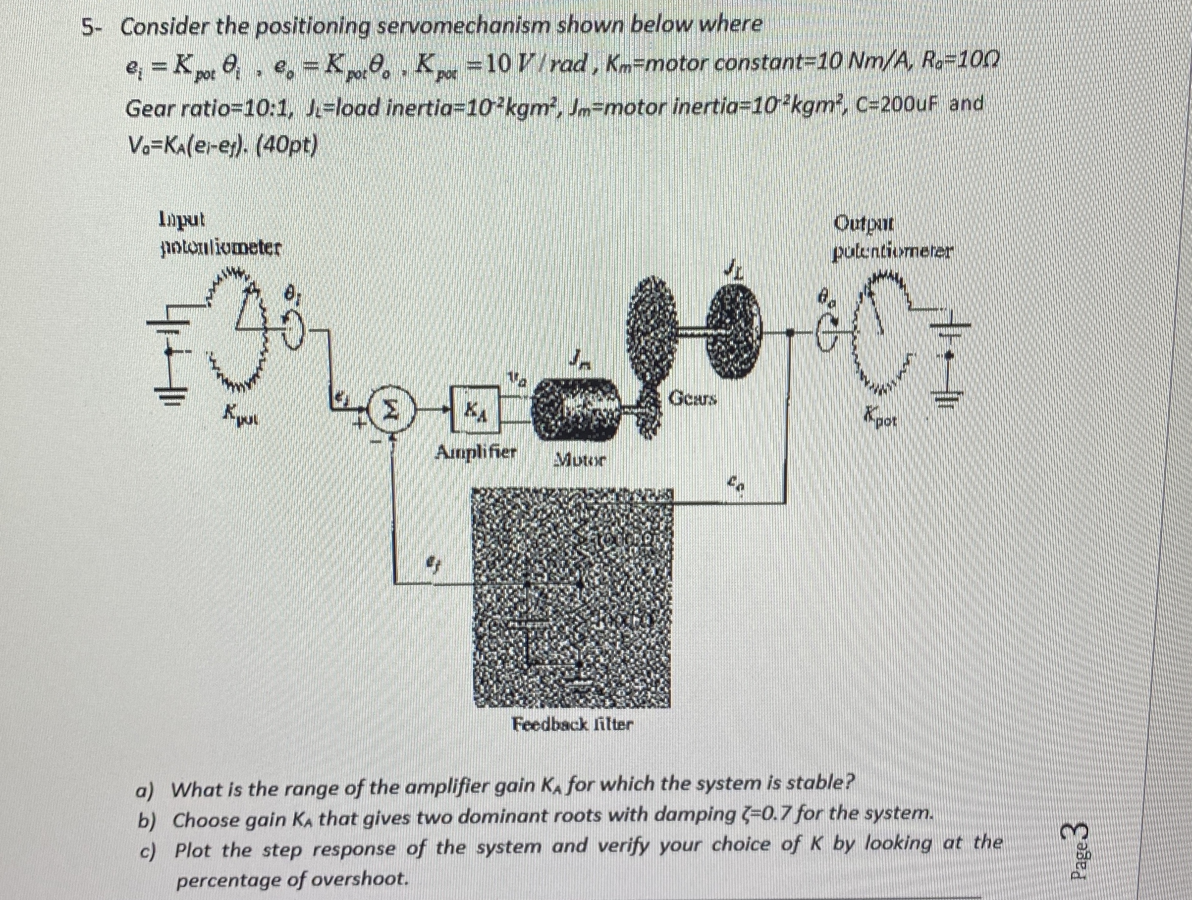 5 - Consider the positioning servomechanism shown
