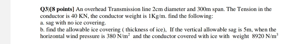 Q 3 ) [ 8 points ] An overhead Transmission line