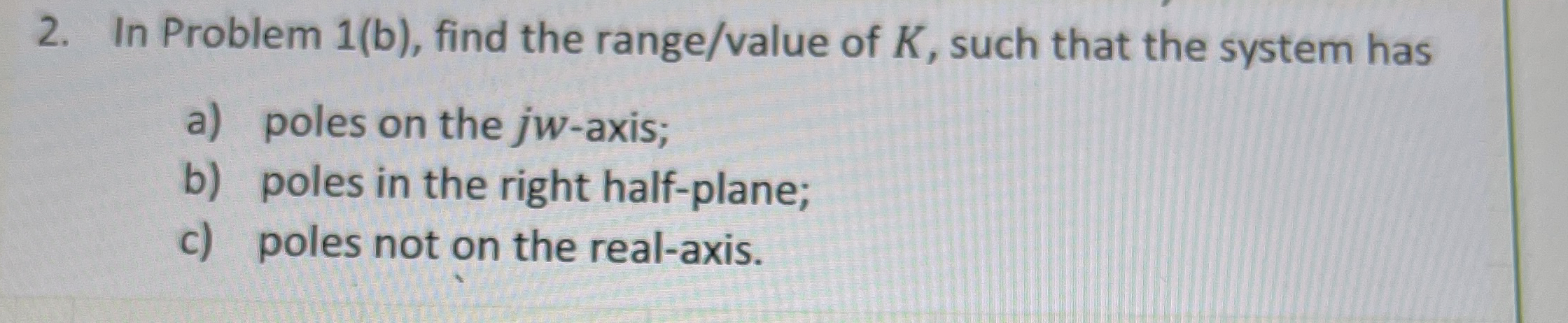 In Problem 1 ( b ) , find the range / value of K