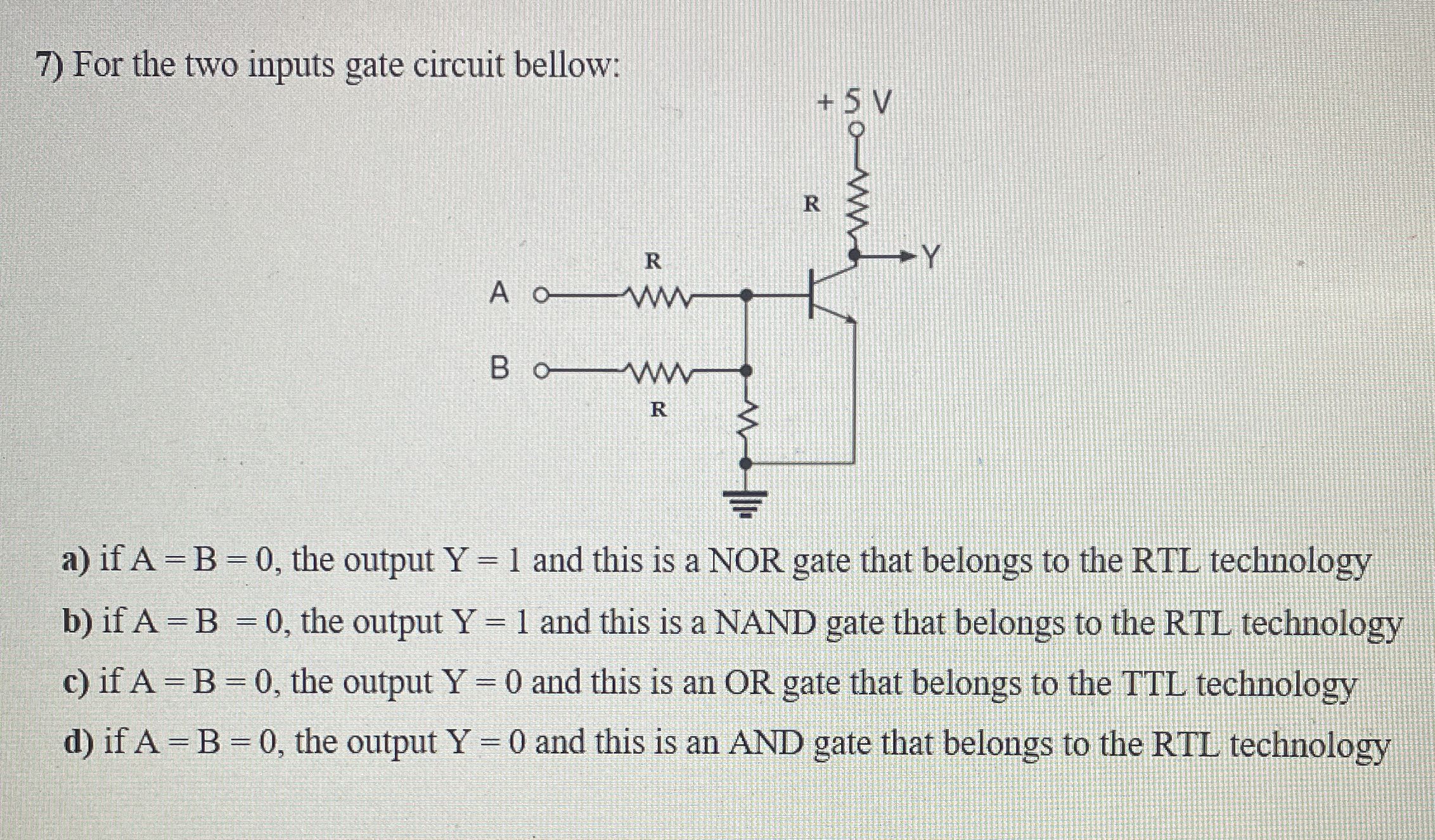 For the two inputs gate circuit bellow: a ) if A