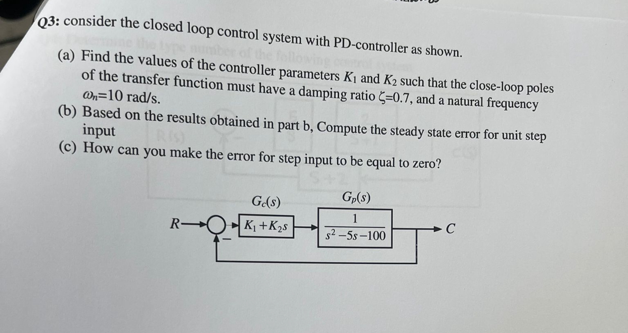 Q 3 : consider the closed loop control system