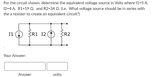 For the circuit shown, determine the equivalent