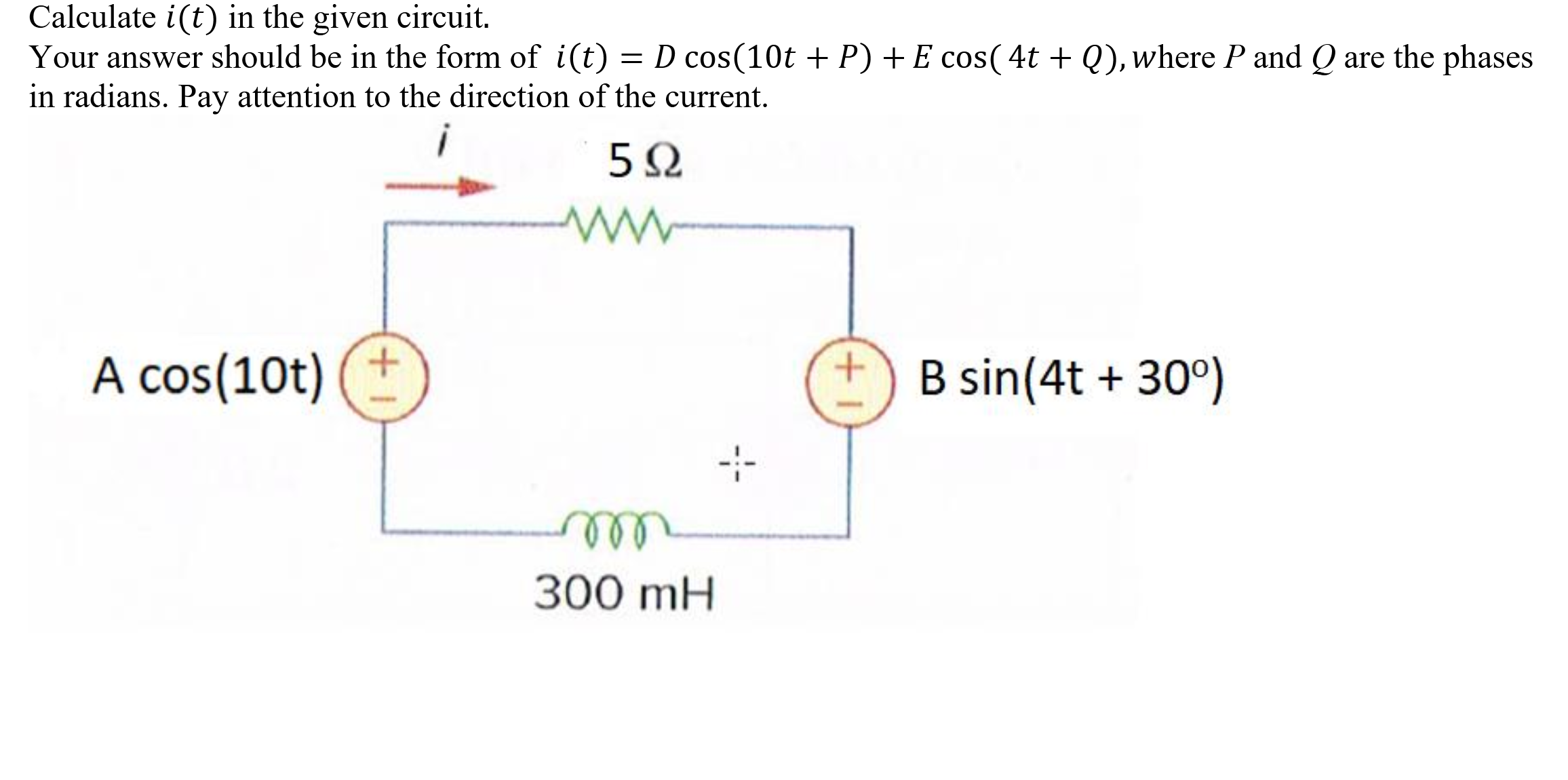 Calculate i ( t ) in the given circuit. Your