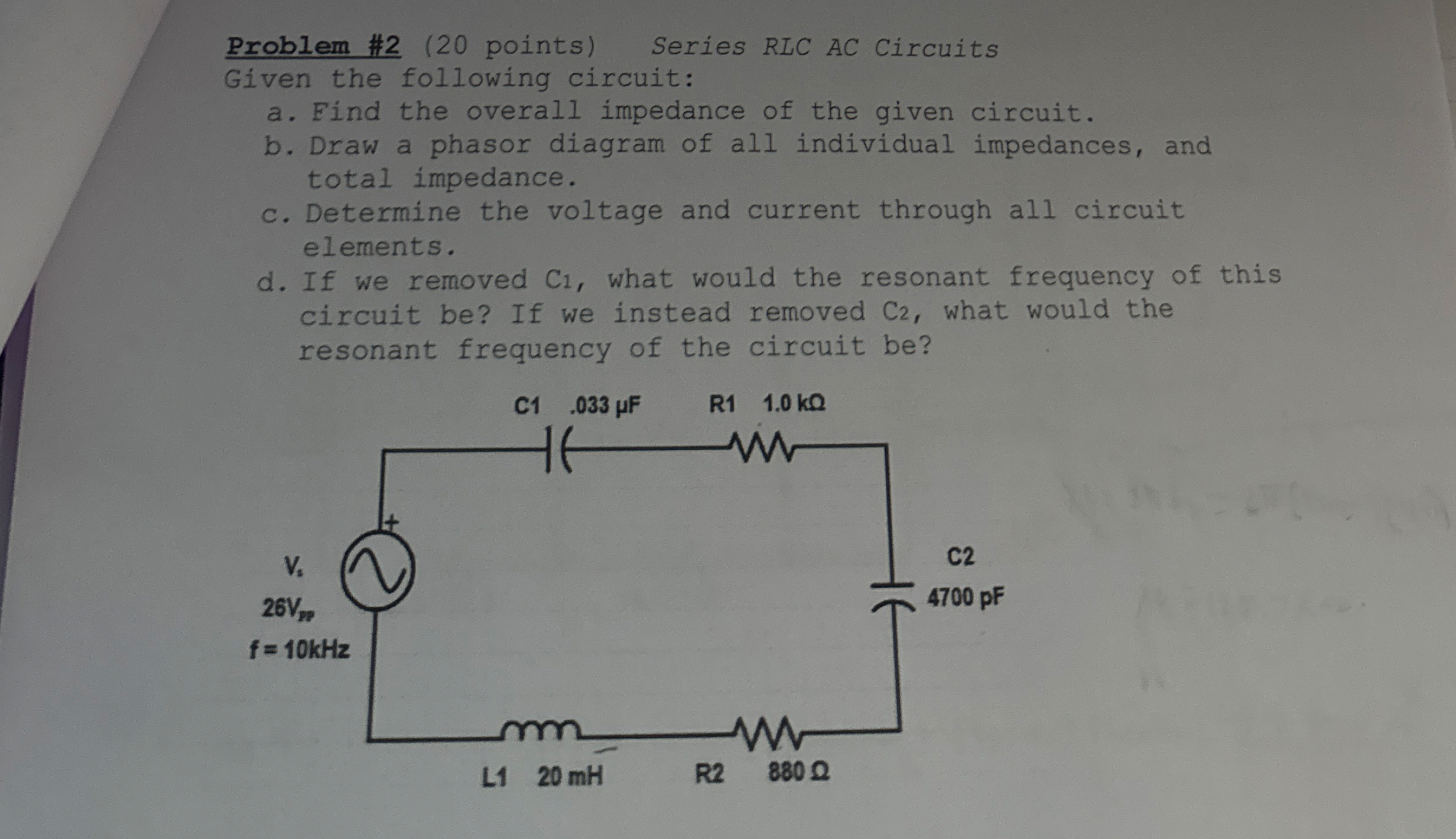 Problem # 2 ( 2 0 points ) Series RLC AC Circuits