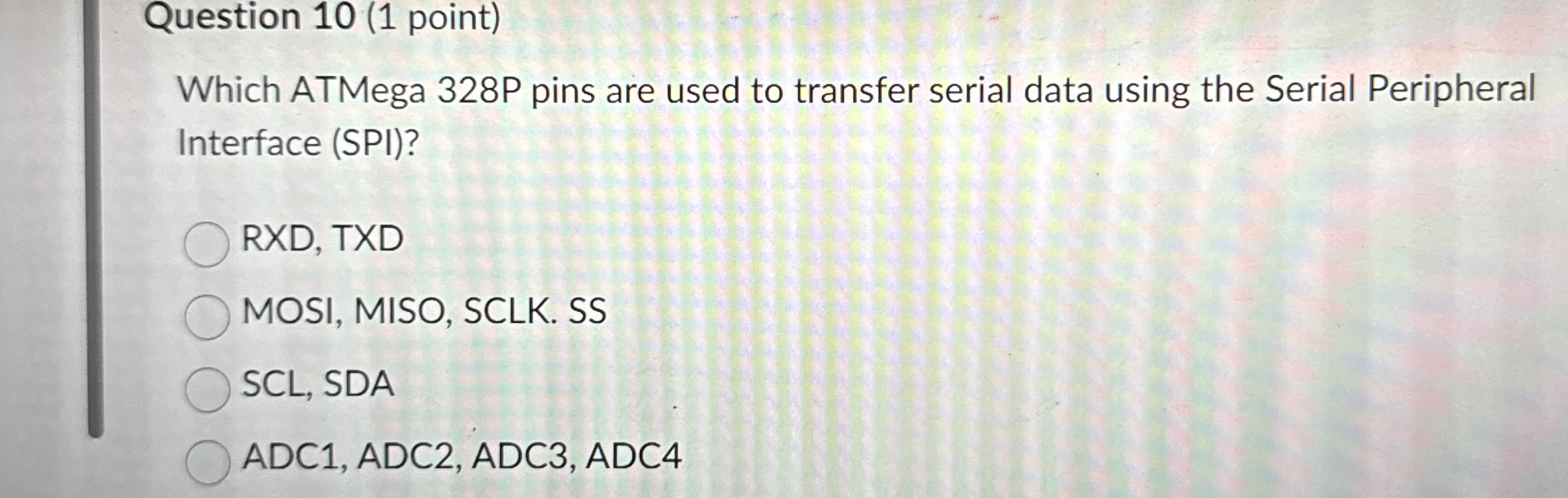 Question 1 0 ( 1 point ) Which ATMega 3 2 8 P