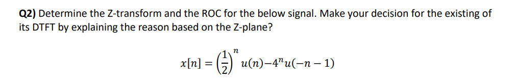 Q 2 x [ n ] = ( ( 1 ) / ( 2 ) ) ^ ( n ) u ( n ) -