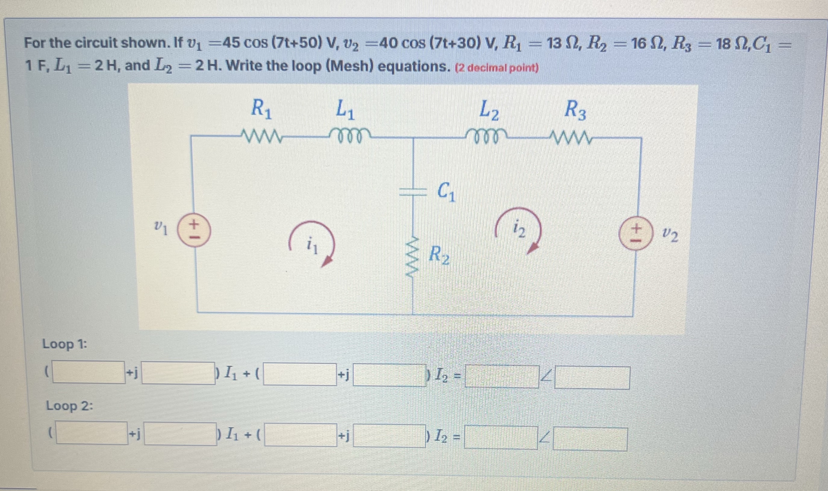 For the circuit shown. If v 1 = 4 5 c o s ( 7 t +